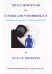 THE USE OF HYPNOSIS IN SURGERY & ANESTHESIOLOGY: Psychological Preparation of the Surgical Patient